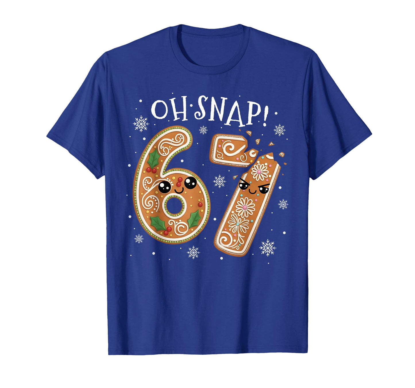 Christmas 67 Oh Snap Gingerbread Man Funny 6 7 Meme Xmas T-Shirt