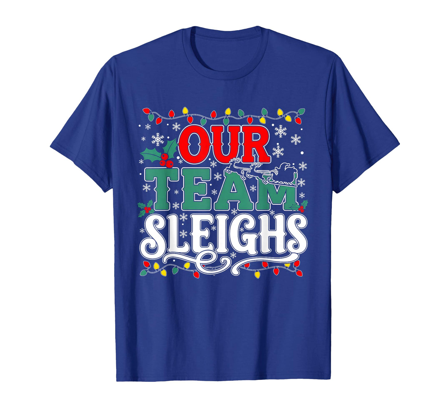 Our Team Sleighs Christmas Santa Reindeer Xmas Team T-Shirt