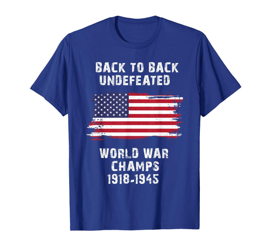 Back To Back Undefeated World War Champs 4th Of July Women Men T-Shirt