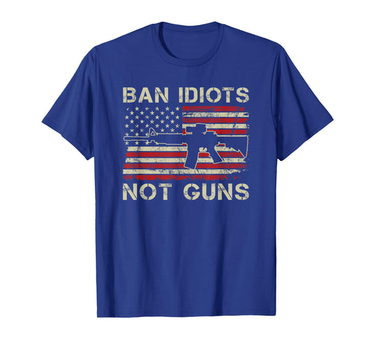 Ban Idiots Not Guns - AR15 USA Flag 2nd Amendment Funny Gun T-Shirt