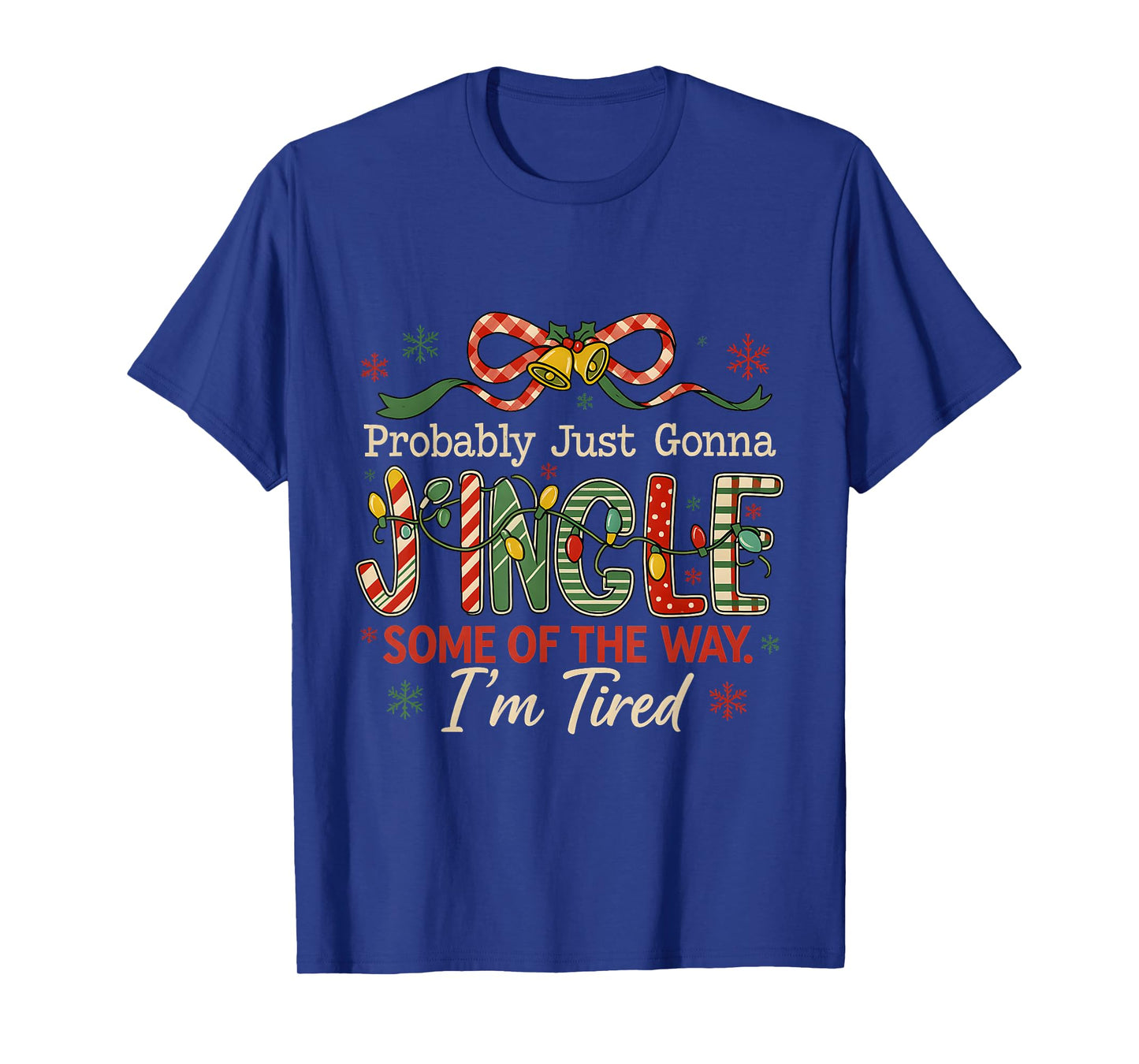 Funny Jingle Some of The Way Holiday Exhaustion T-Shirt