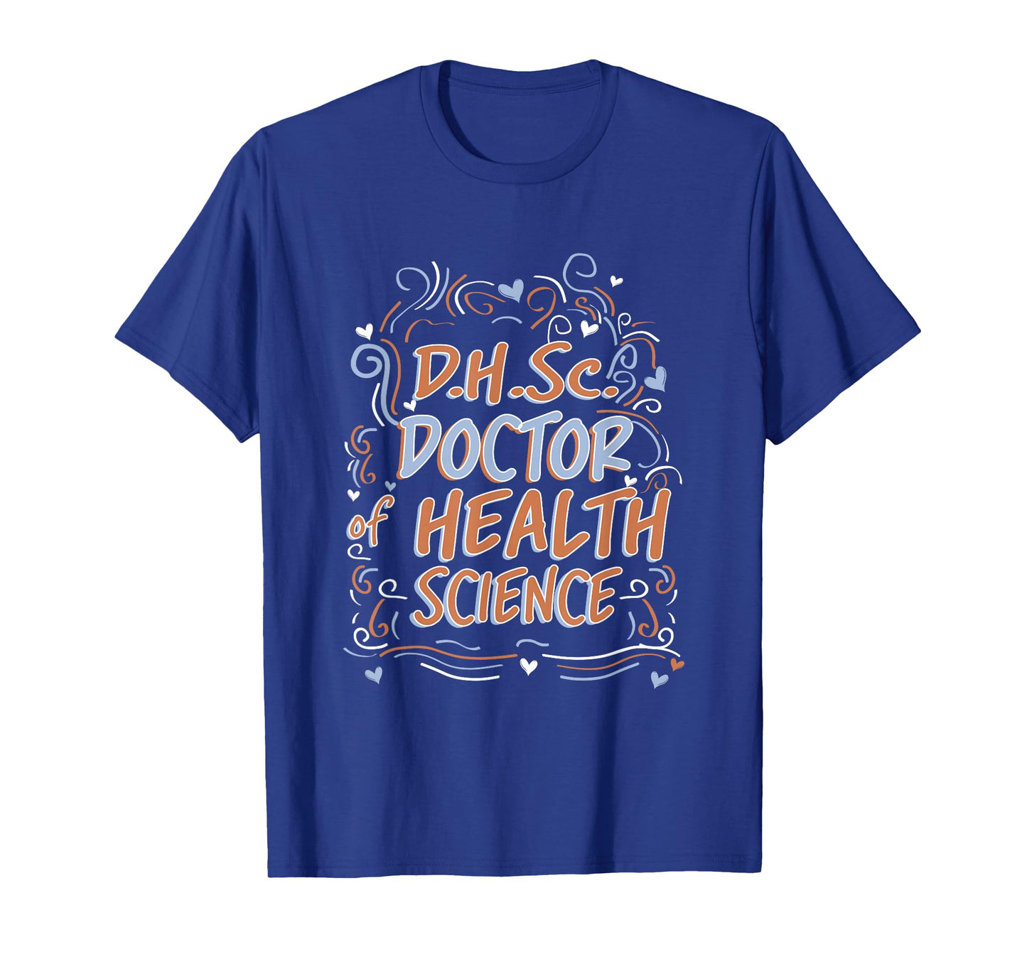 D.H.Sc. Doctor of Health Science Graduation T-Shirt