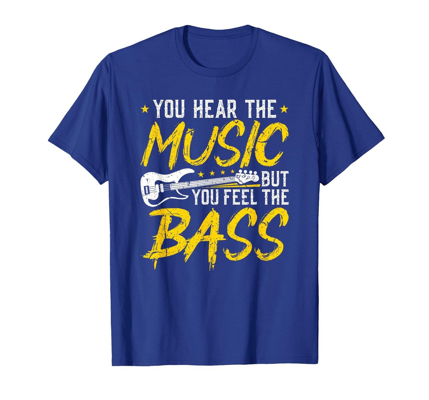 You Hear The Music But You Feel The Bass Vintage Bass Guitar T-Shirt