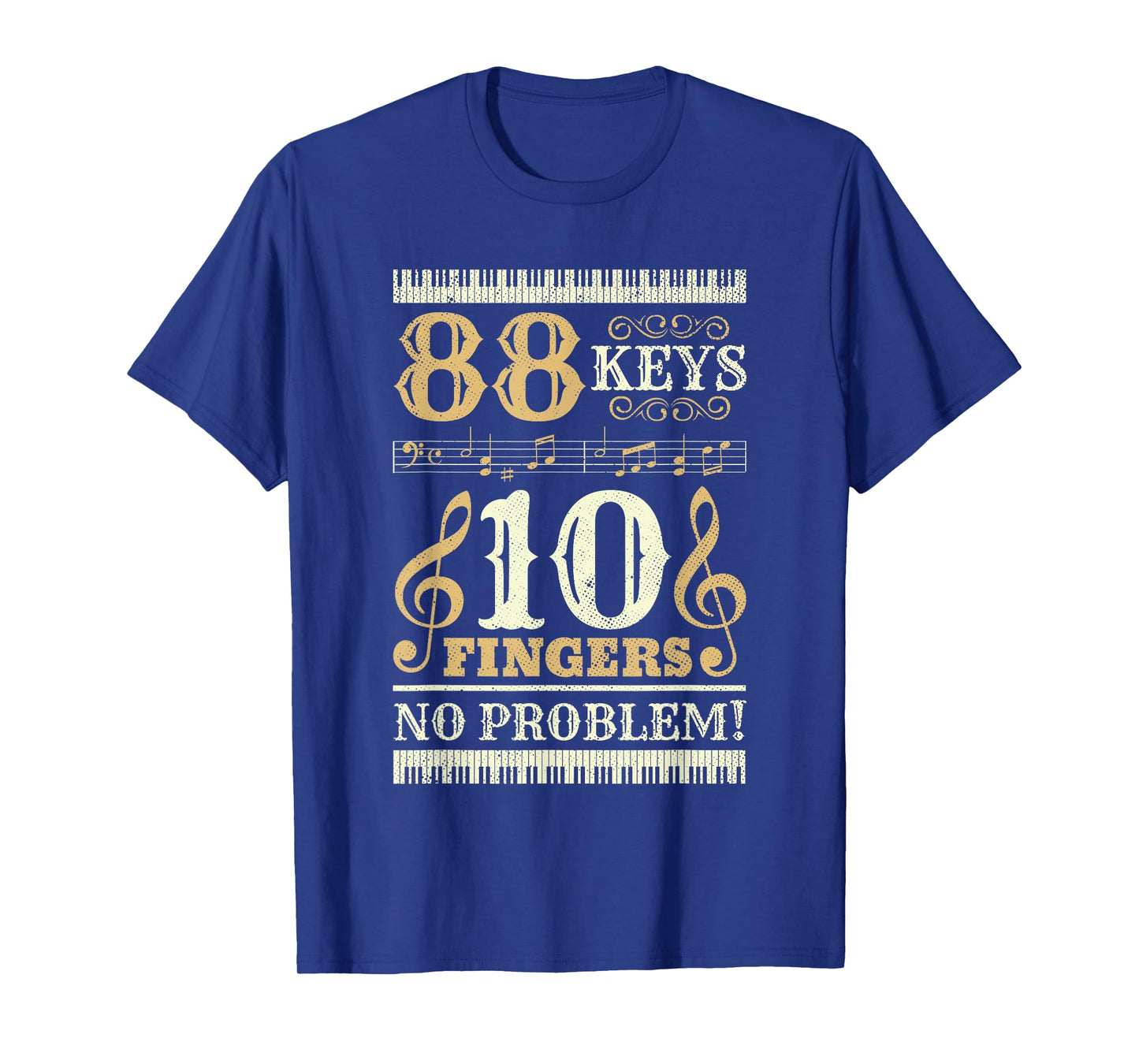 88 Keys 10 Fingers Piano Lover Players Funny Musical Pianist T-Shirt
