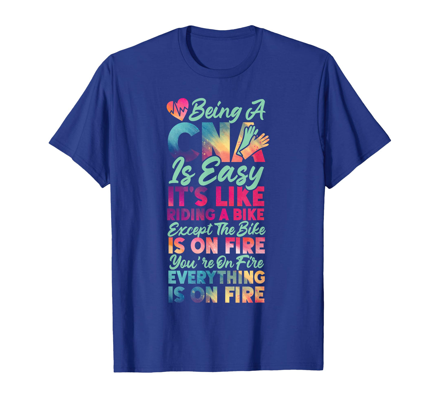 CNA Nurse Certified Nursing Assistant Being A Cna Is Easy T-Shirt