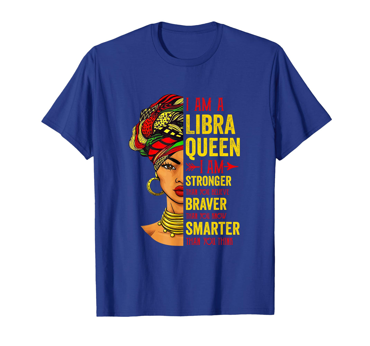 Libra Queen I Am Stronger Birthday For Libra Zodiac T-Shirt
