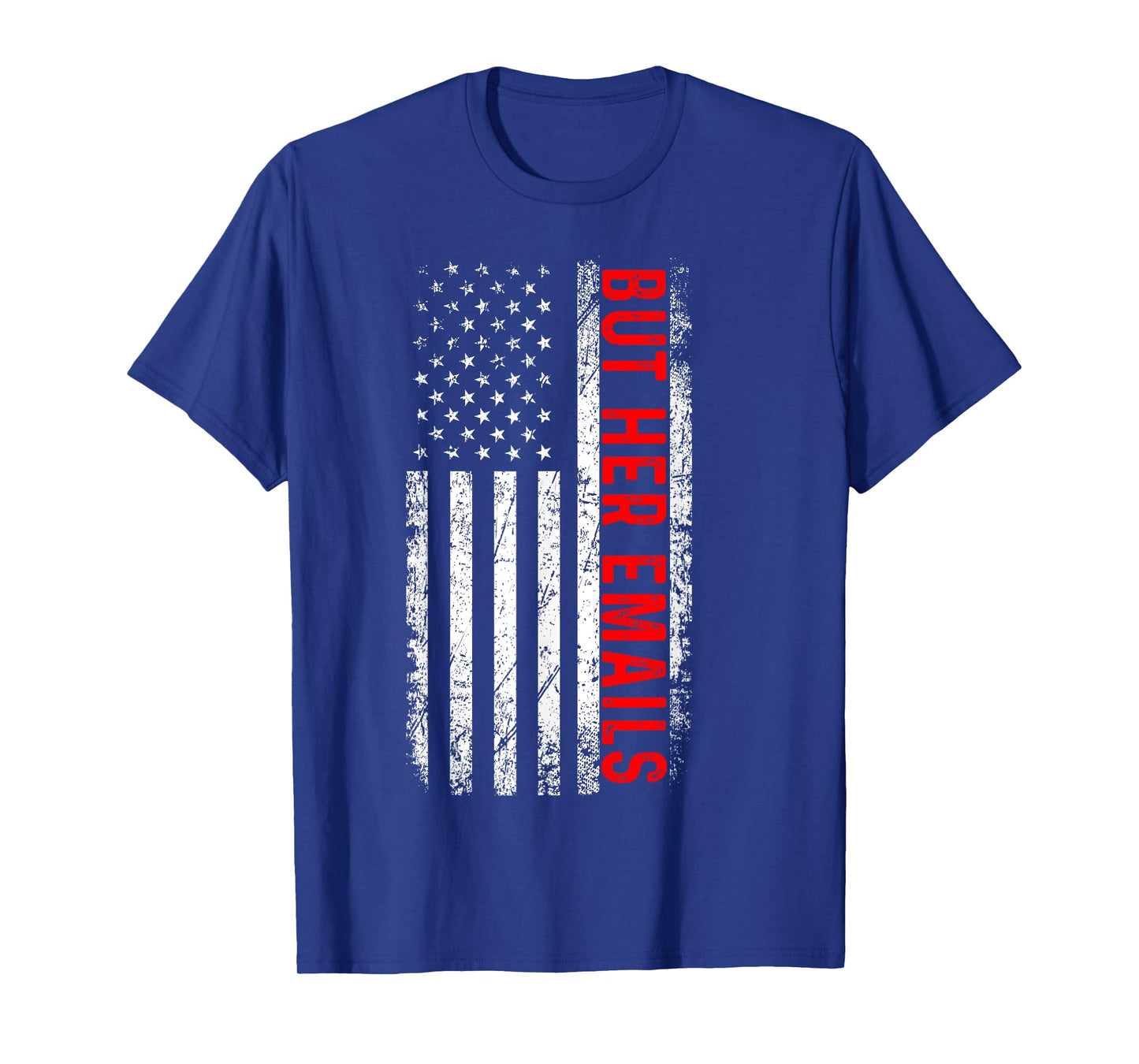 But Her Emails Shirt Retro Vintage USA Flag But Her Emails Women Men T-Shirt
