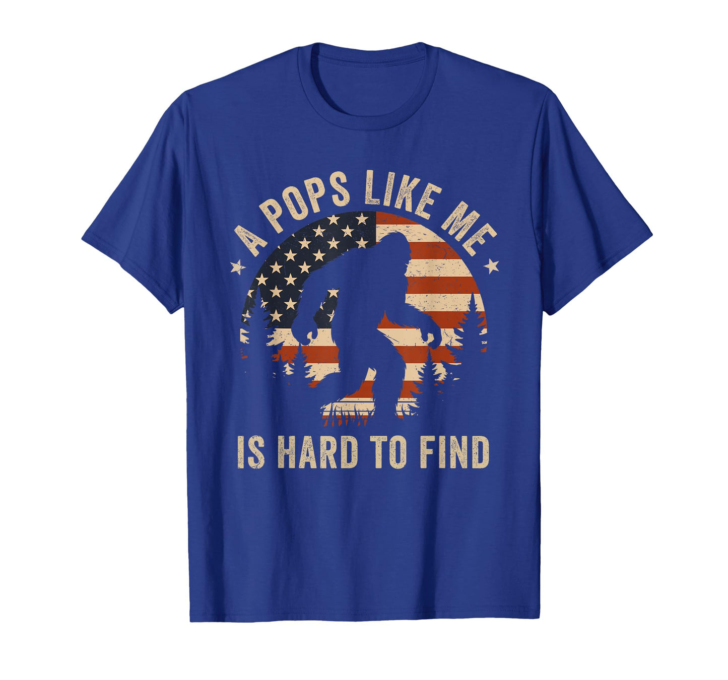 Pops Like Me is Hard to Find Bigfoot USA Flag Funny Grandpa T-Shirt