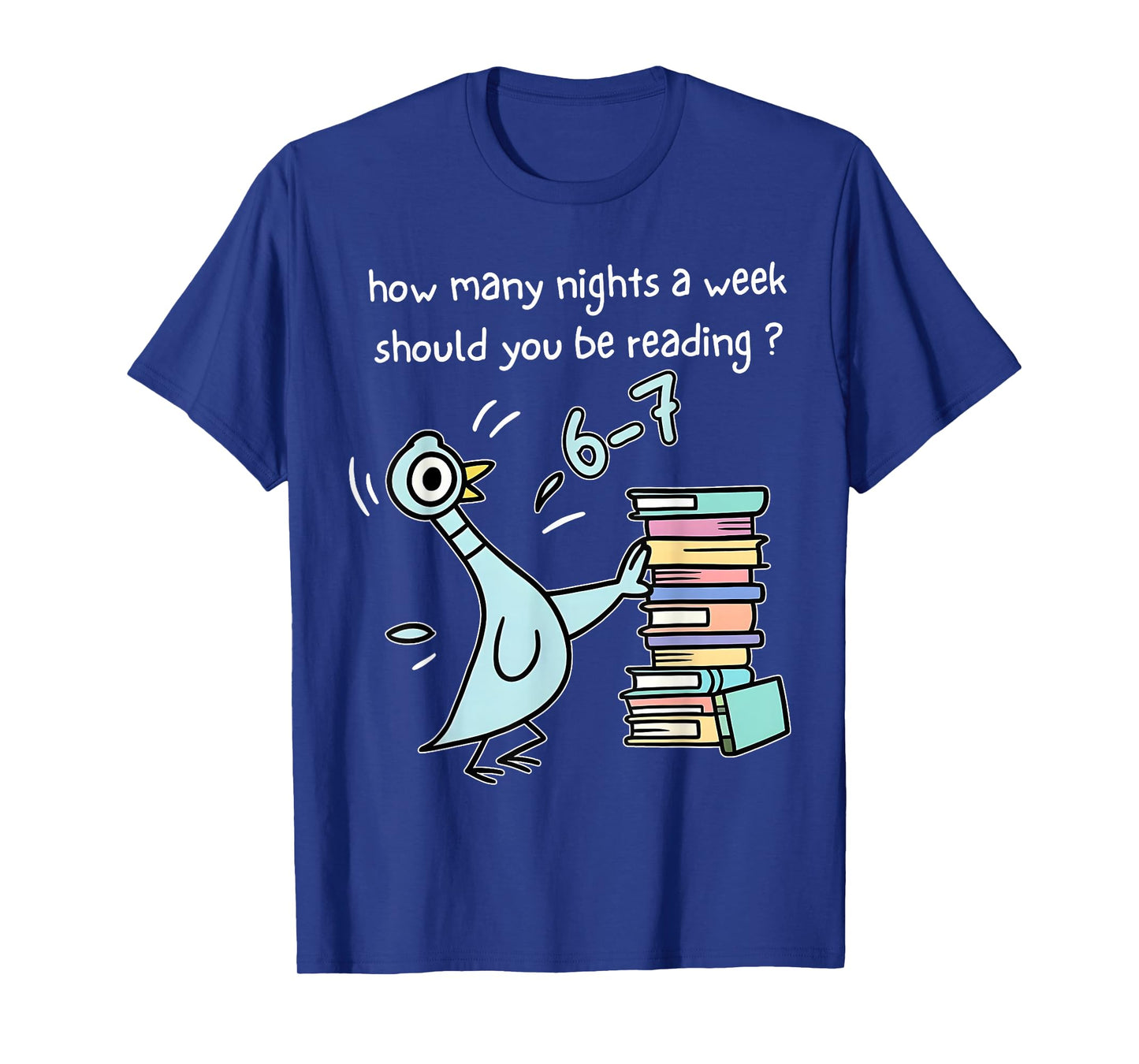 How Many Nights a Week Should You be Reading? 6–7 T-Shirt