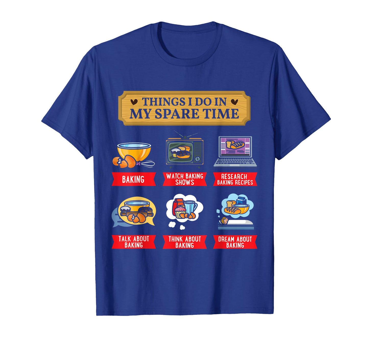 Baking Bakery Baker Baking Lover Spare Time Funny T-Shirt