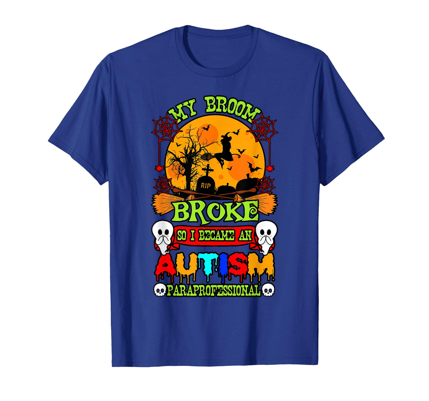 Autism ASD Awareness Halloween Broom Broke Paraprofessional T-Shirt