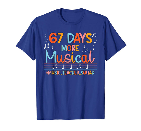 67 Days More Musical Six Seven Meme Music Teacher Student T-Shirt