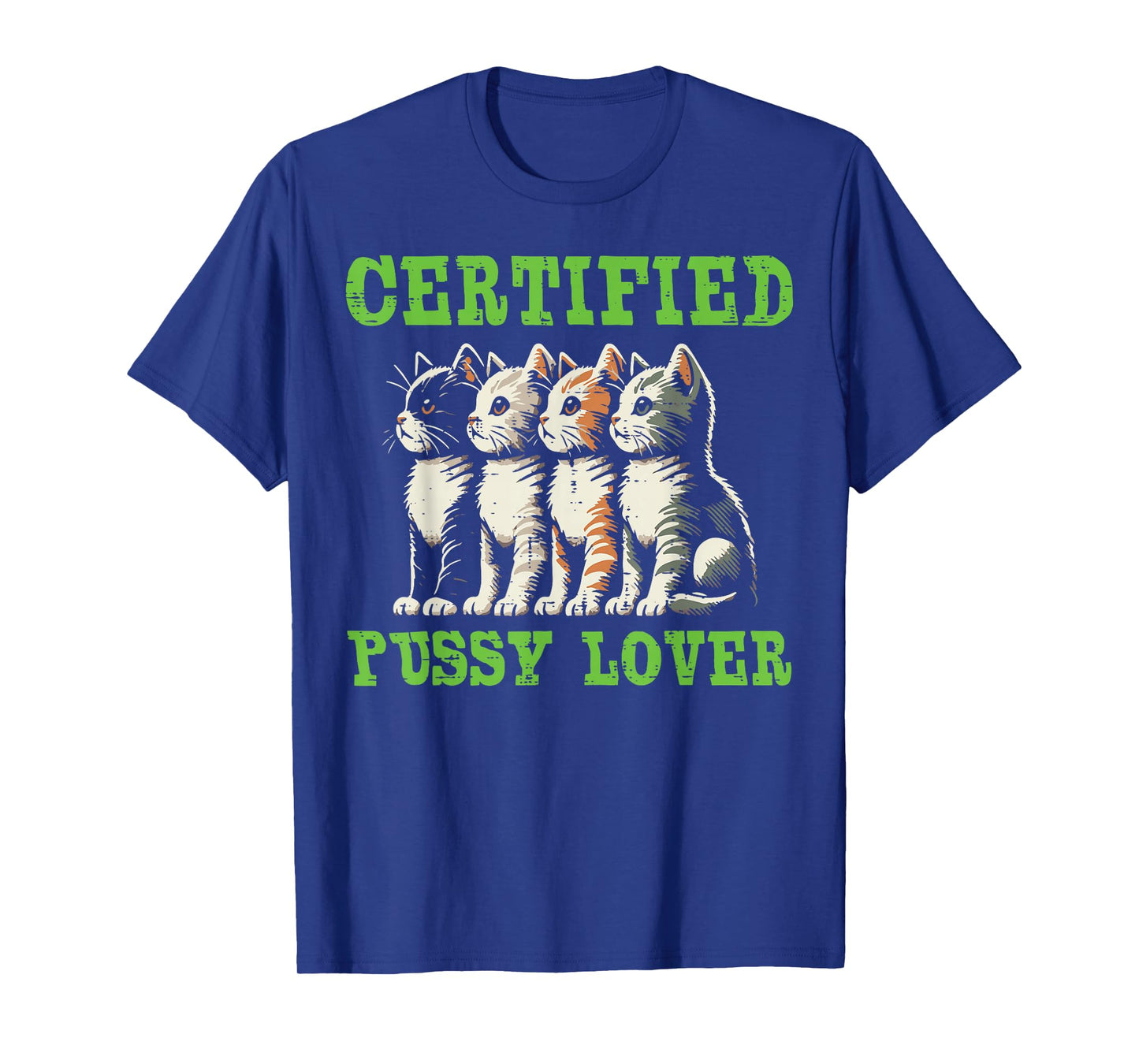 Cats Certified Cat Lover Funny Inappropriate Humor Men Women T-Shirt