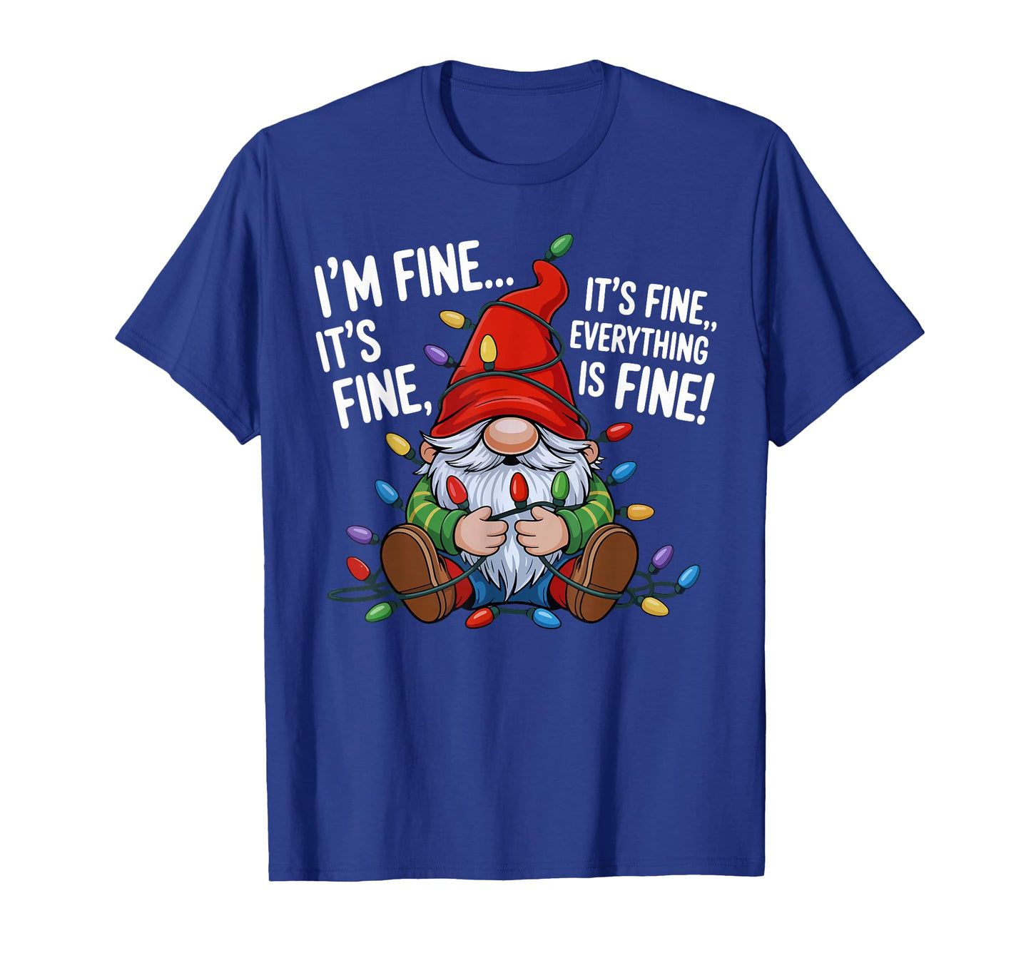 It's Fine We're Fine Everything is Fine Christmas Gnomes T-Shirt