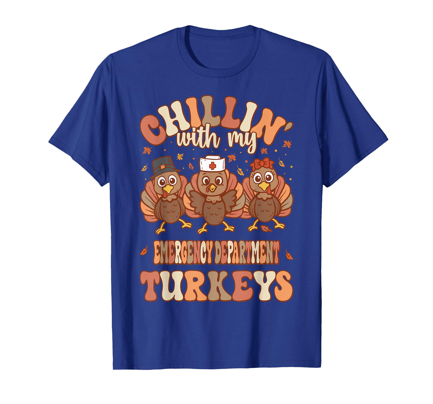 Chillin With My Emergency Department Turkeys Thanksgiving T-Shirt