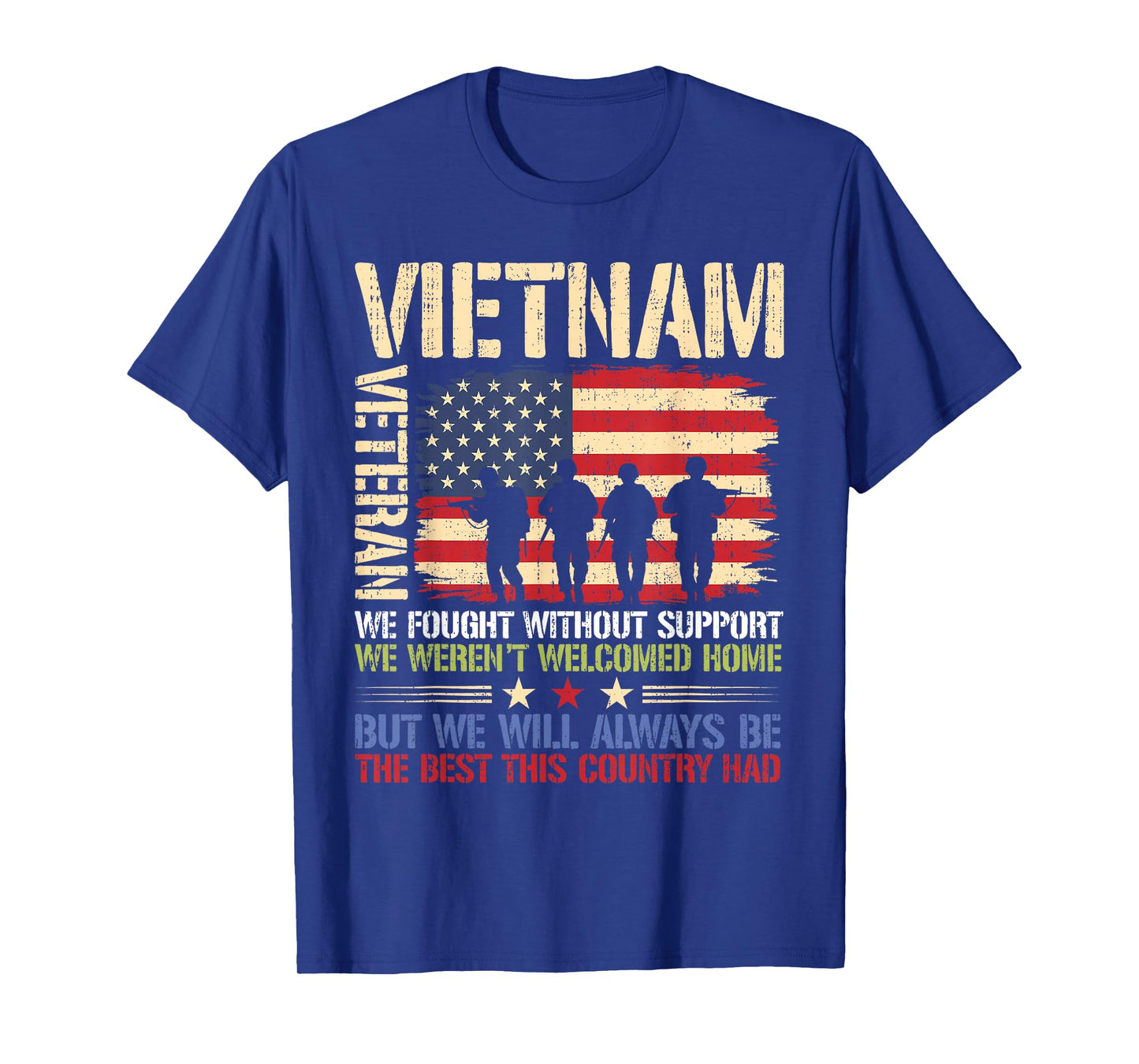 Vietnam Veteran We Fought Without Support We Weren’t Welcome T-Shirt