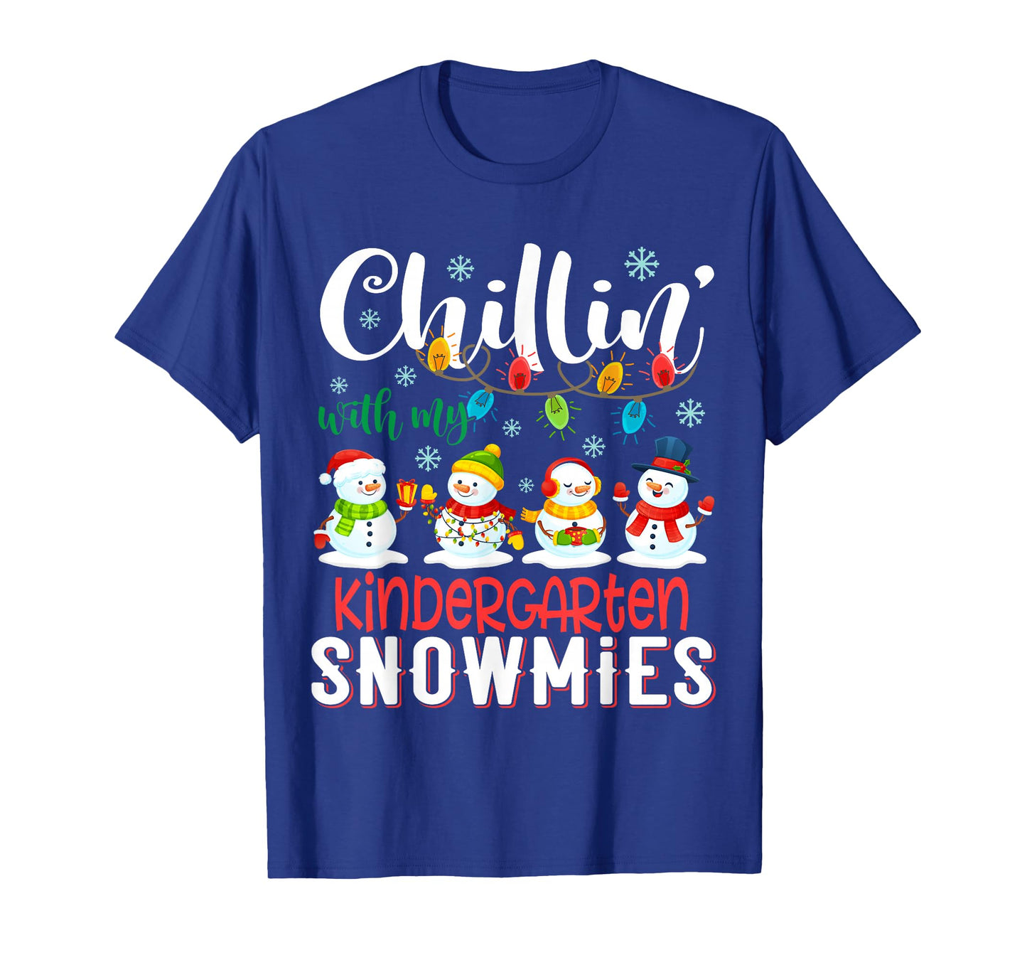 Chillin With My Kindergarten Snowmies Christmas Teacher T-Shirt
