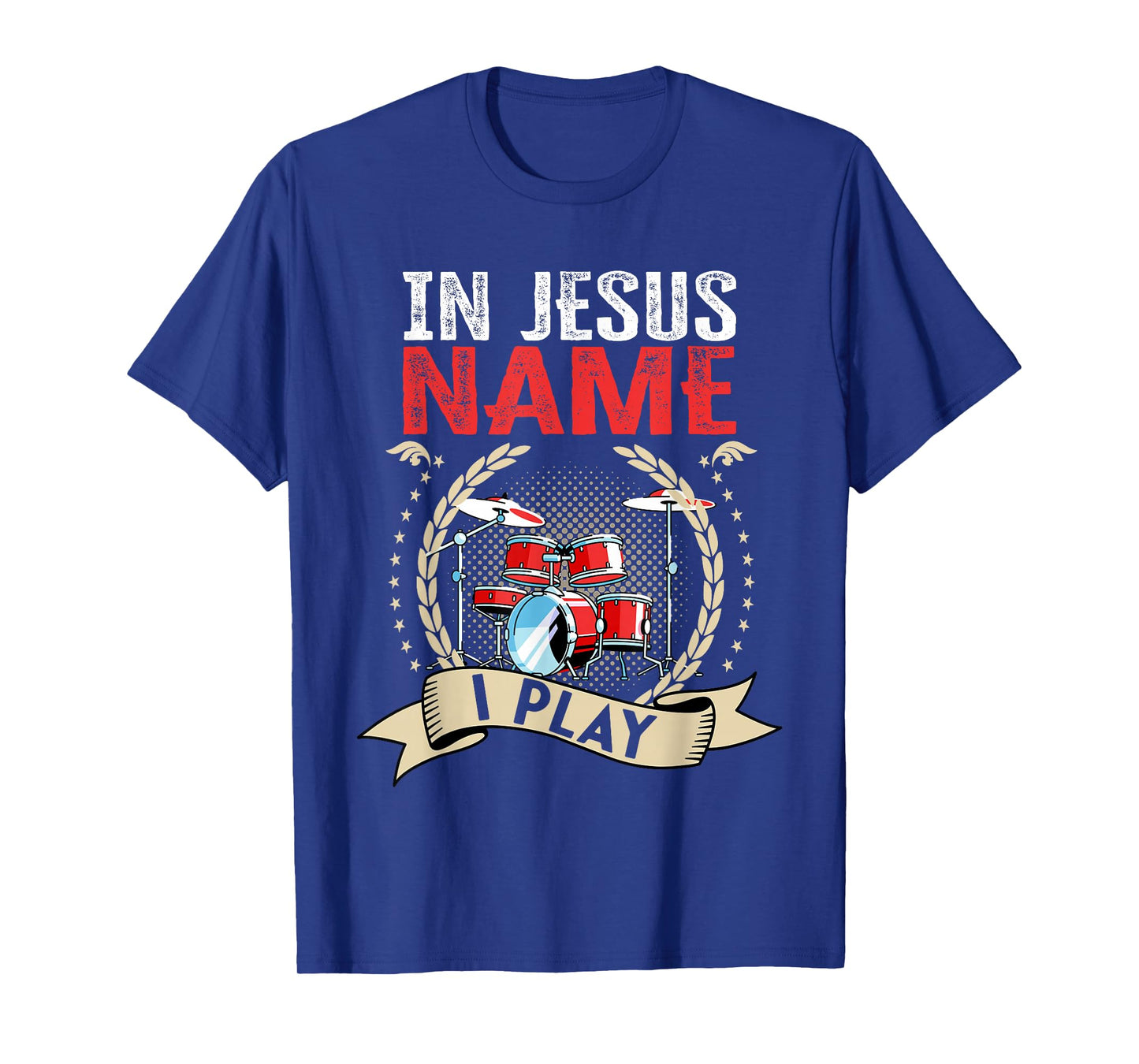 In Jesus Name I Play Christian Church Music Drums Player T-Shirt