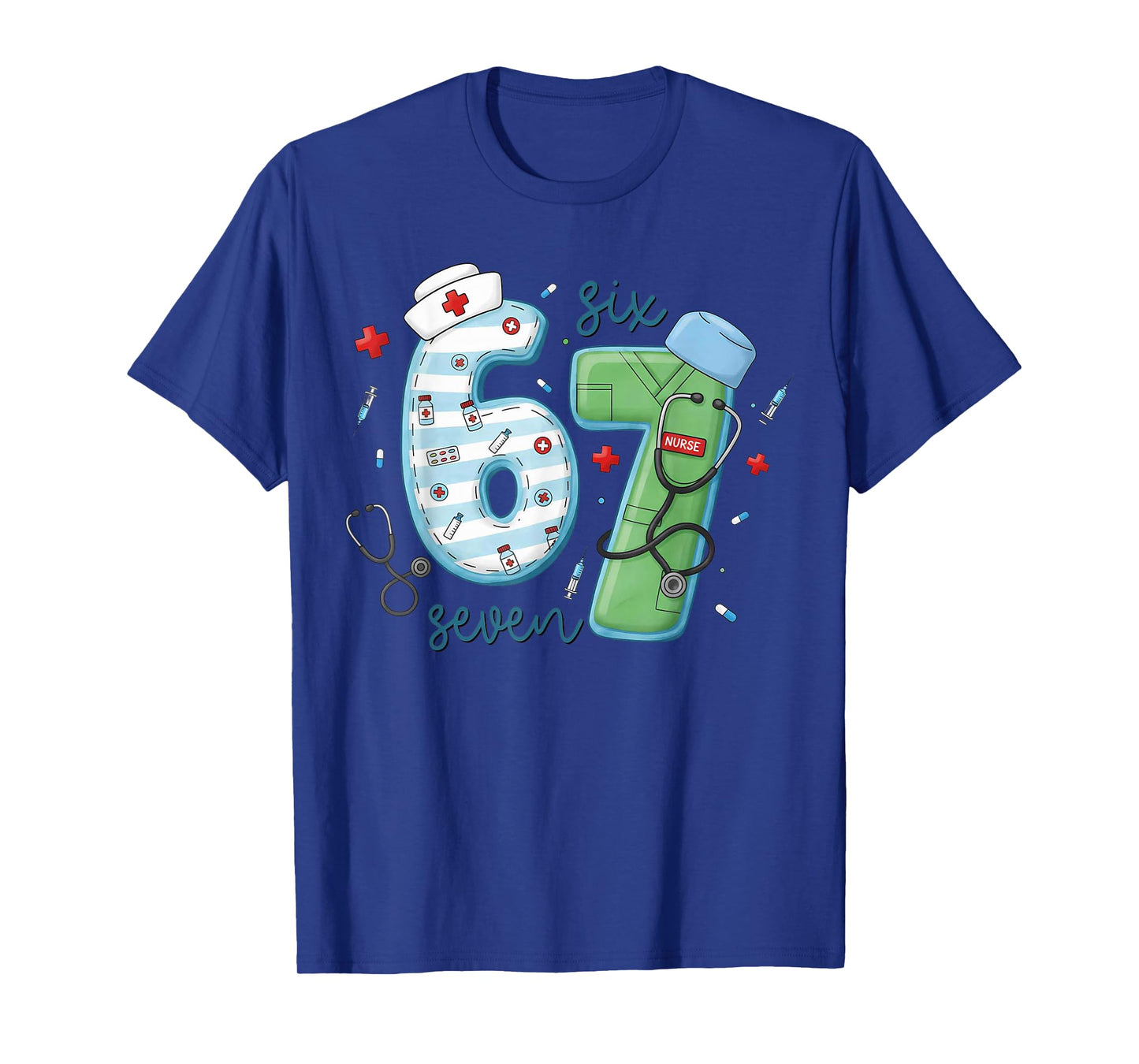 67 Meme Funny School Nurse Six Seven Meme Nursing Humor T-Shirt