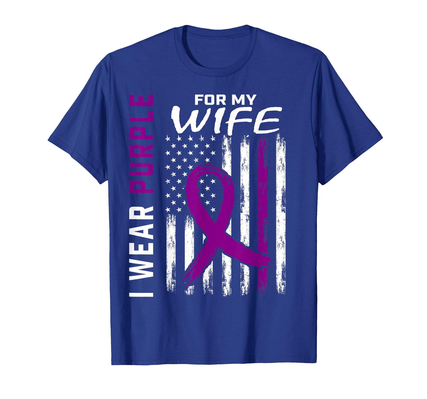 I Wear Purple For My Wife Pancreatic Cancer Awareness Flag T-Shirt