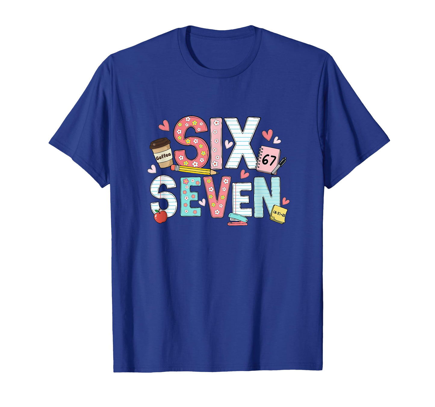 67 Shirt for Teachers 67 Meme Girls Women Teacher Six Seven T-Shirt