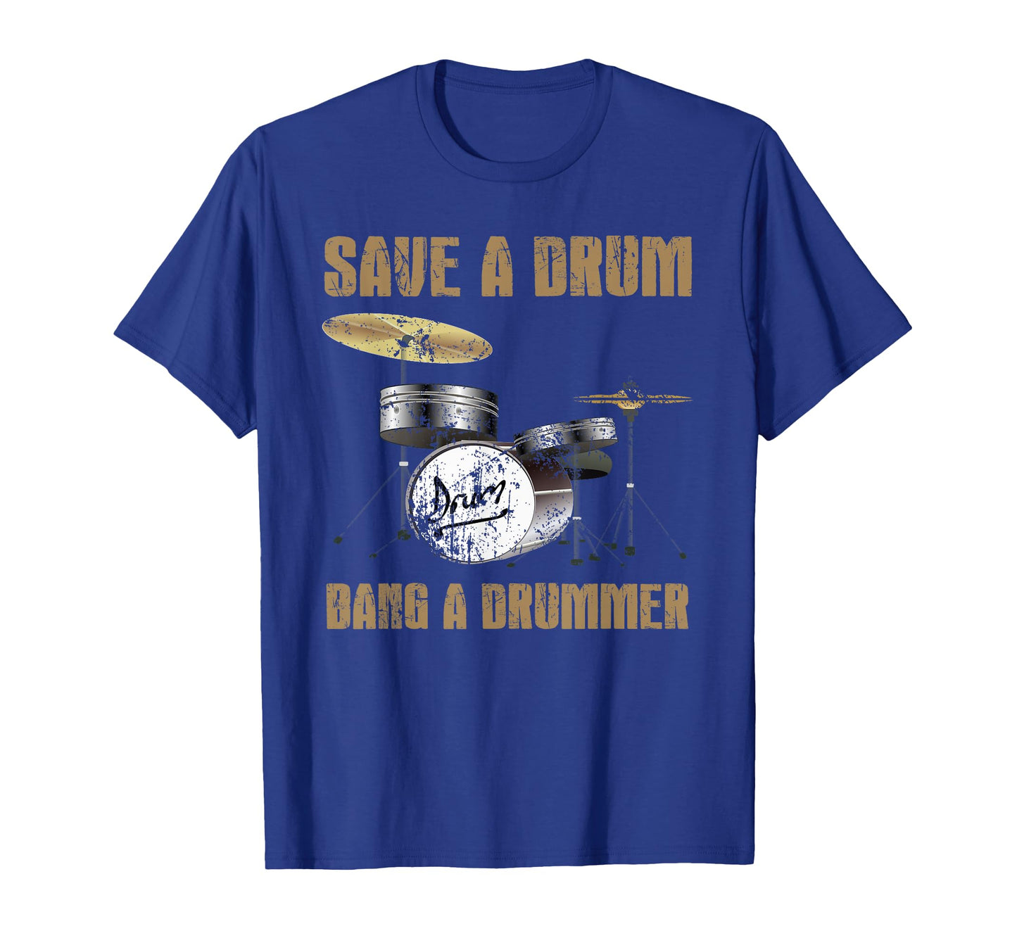 Save a Drum Bang a Drummer Tee Men and Women Drum T-shirt T-Shirt
