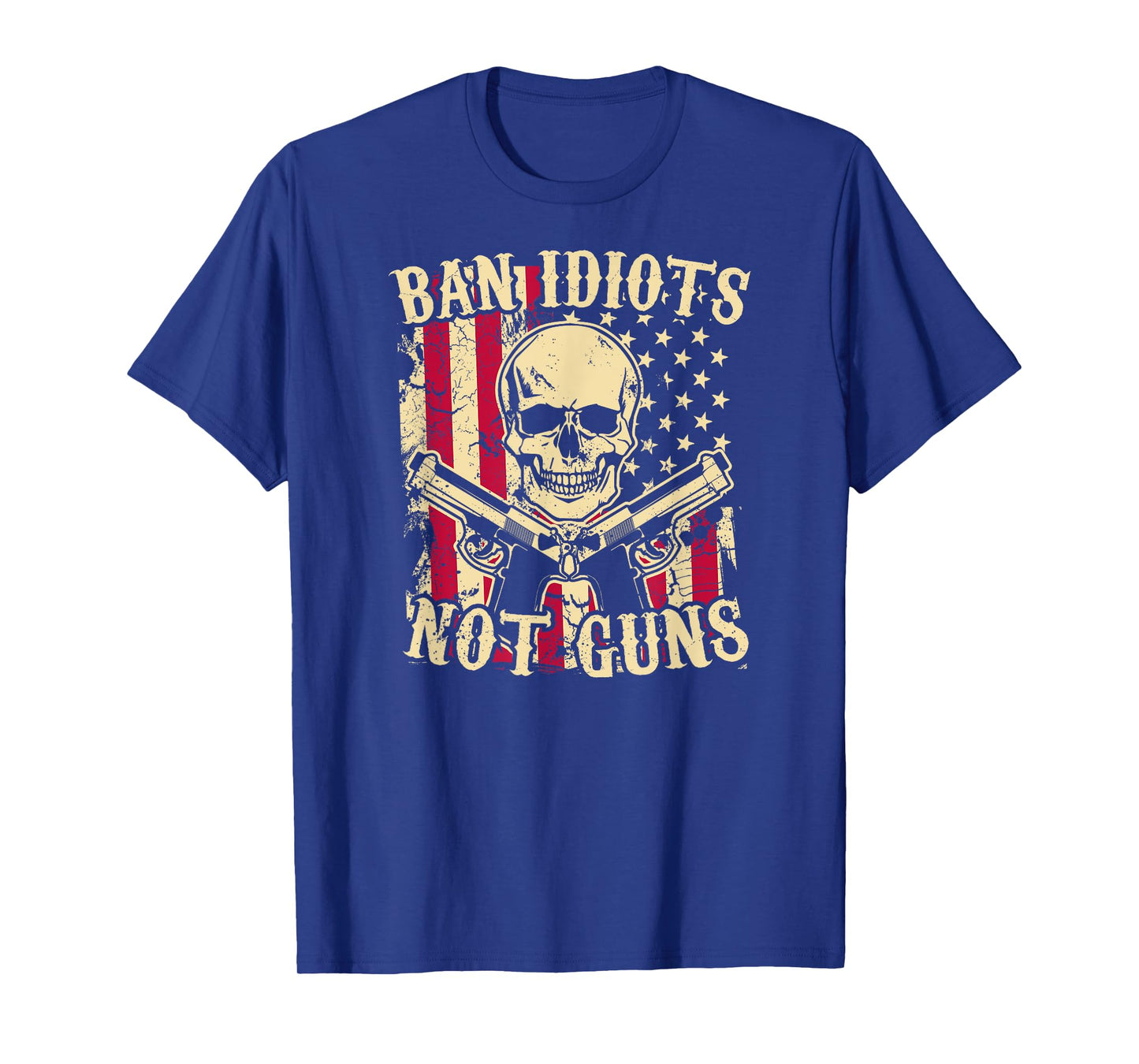 Ban Idiots Not Guns Funny Pro 2A Second Amendment Gun Rights T-Shirt