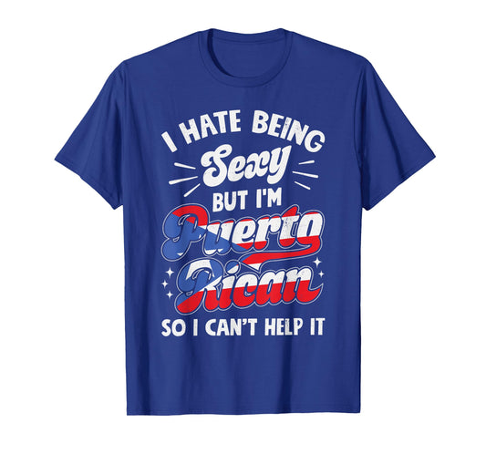 Being Sexy Puerto Rican Funny Puerto Rico Women Men Hispanic T-Shirt