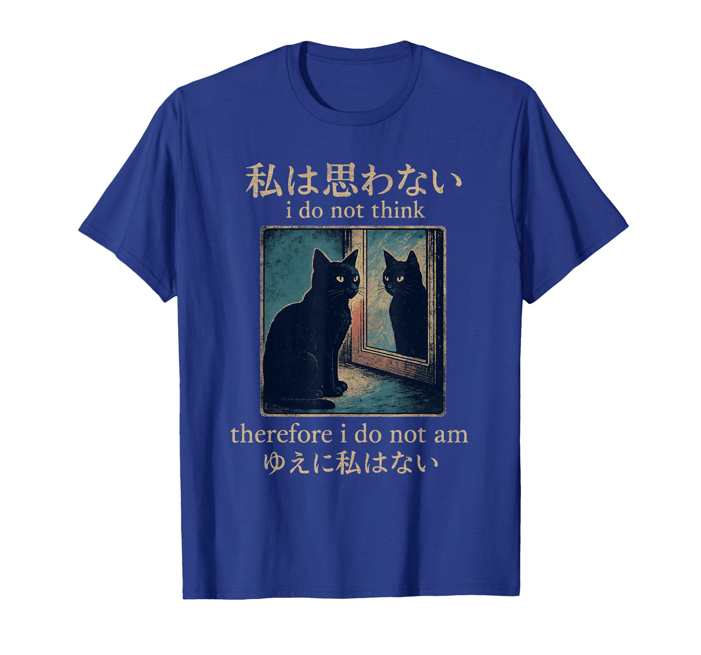 I Do Not Think Therefore I Do Not Am Japanese Cat meme T-Shirt