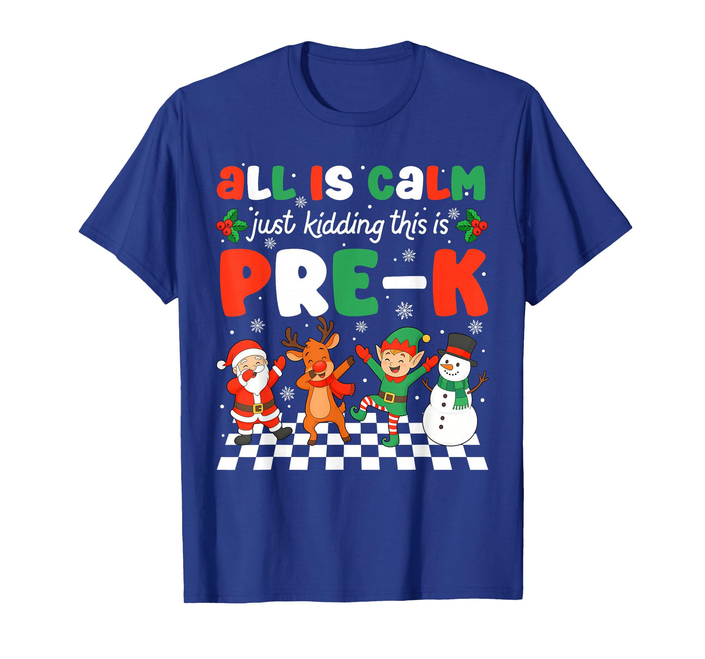 All is Calm Just Kidding This is Pre-K Christmas Teacher T-Shirt