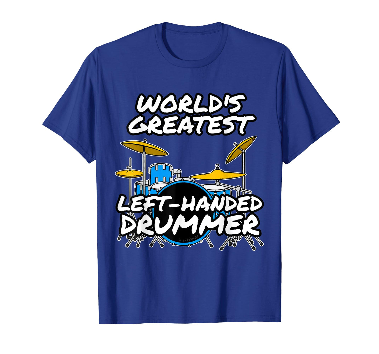 World's Greatest Left-Handed Drummer, Drum Teacher Musician T-Shirt