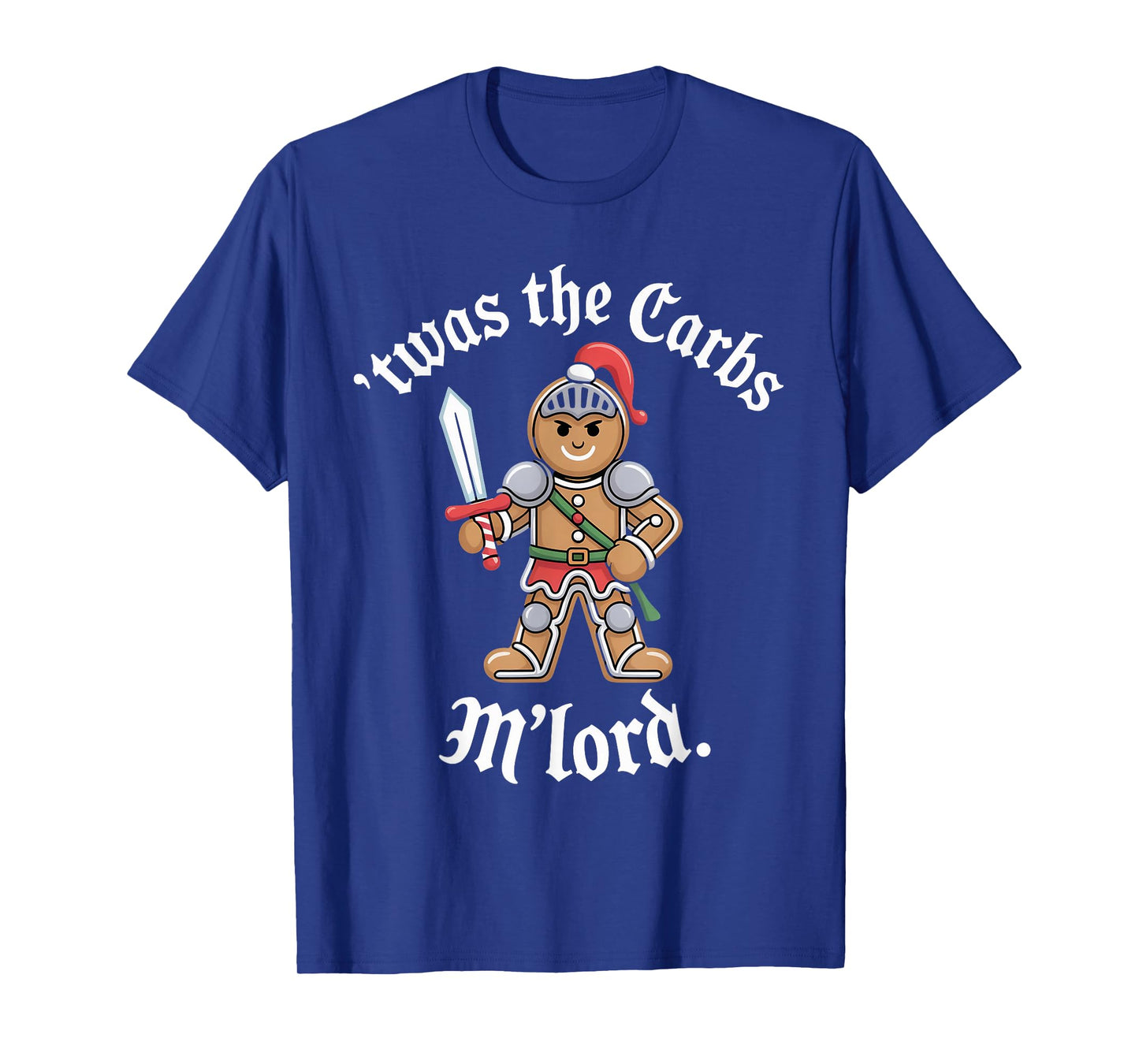Christmas Humor Funny 'TWAS The Carbs, M'Lord Gingerbread T-Shirt