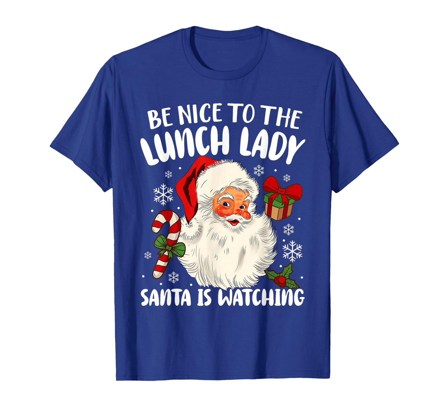 Christmas Be Nice to The Lunch Lady Santa is Watching Womens T-Shirt