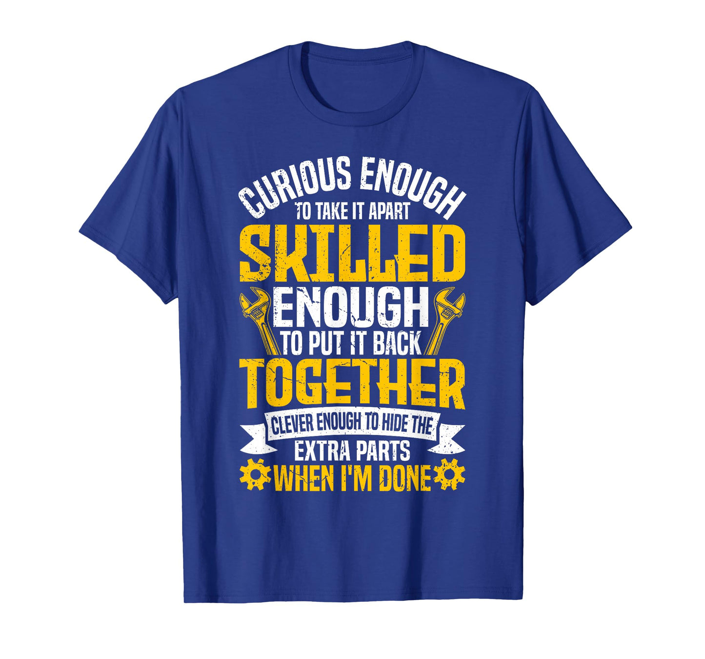 Curious Enough To Take It Apart Car Auto Garage Mechanic Men T-Shirt