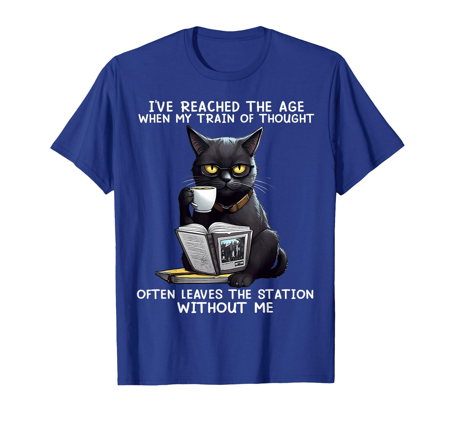 Cat I've Reached The Age When My Train of Thought Men Women T-Shirt