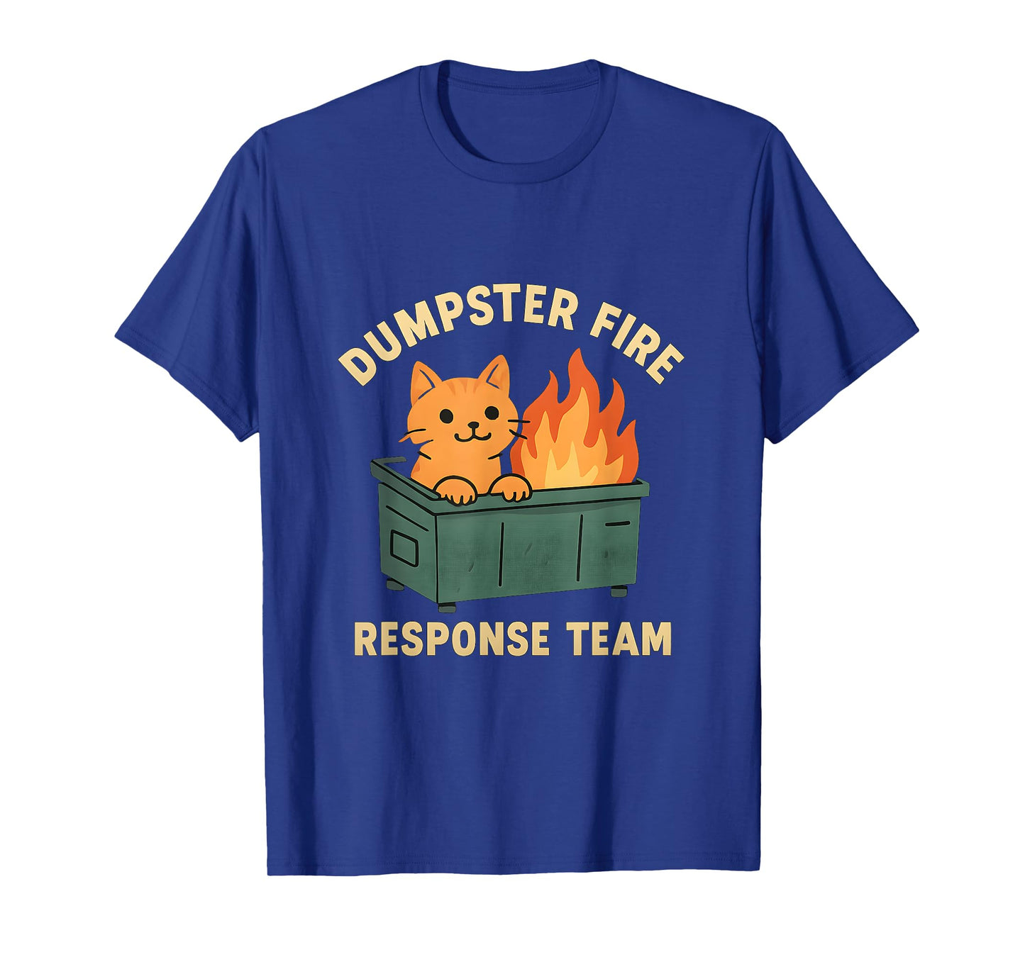 Dumpster Fire Response Team Funny Cat Lover T-Shirt