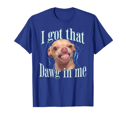Chihuahua Funny Meme T-Shirt