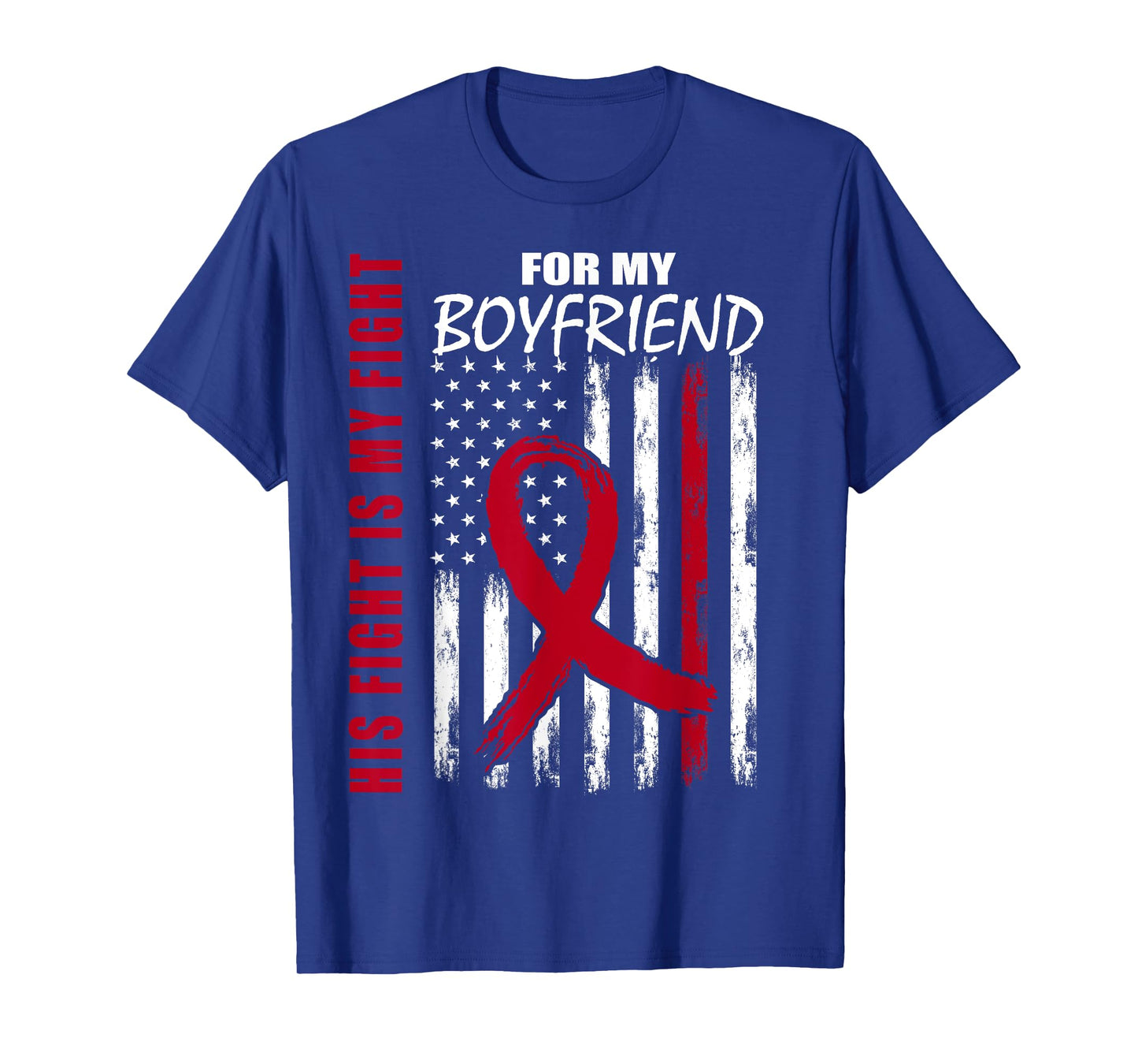His Fight Is My Fight Boyfriend Multiple Myeloma Ribbon Flag T-Shirt