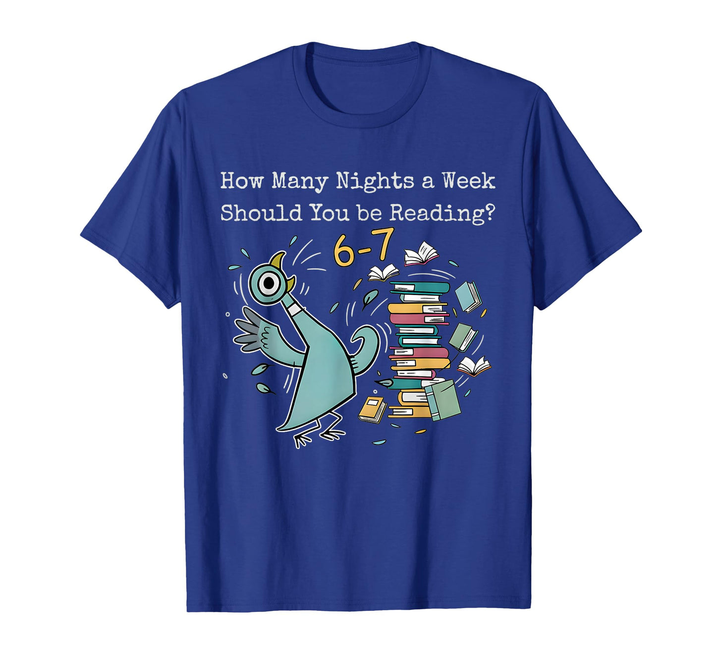 How Many Nights a Week Should You be Reading? 6–7 T-Shirt