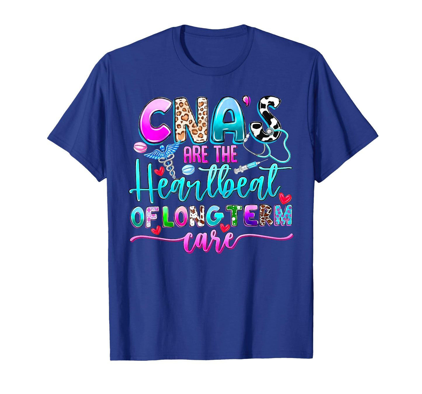 CNA’s Are the Heartbeat of Long Term Care Funny Nursing Aide T-Shirt