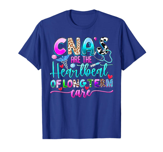 CNA’s Are the Heartbeat of Long Term Care Funny Nursing Aide T-Shirt