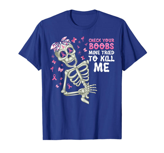 Check Your Boobs Mine Tried To Kill Me,Halloween Pink Ribbon T-Shirt