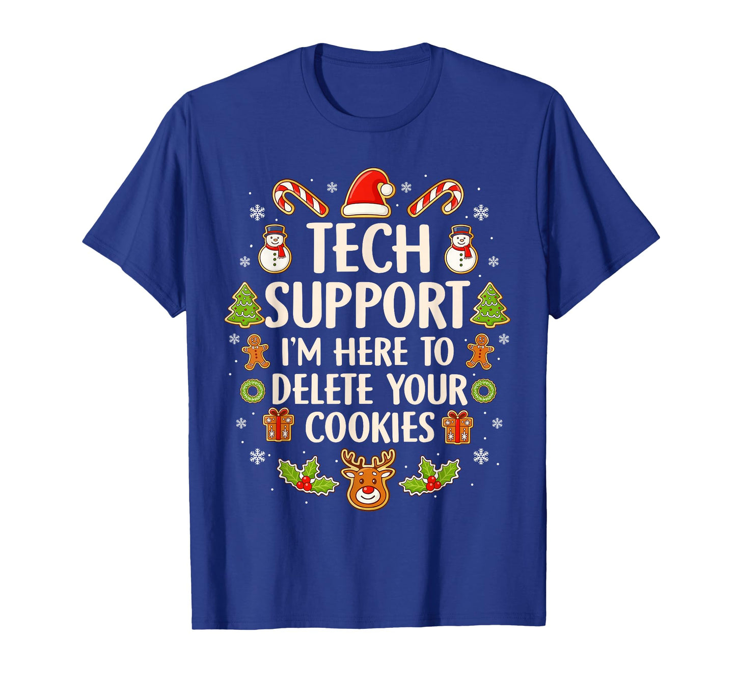 Christmas Tech Support Here to Delete Cookies Xmas Men Women T-Shirt