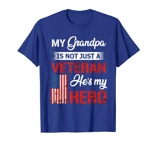 My Grandpa is Not Just Veteran He is My Hero Military T-Shirt