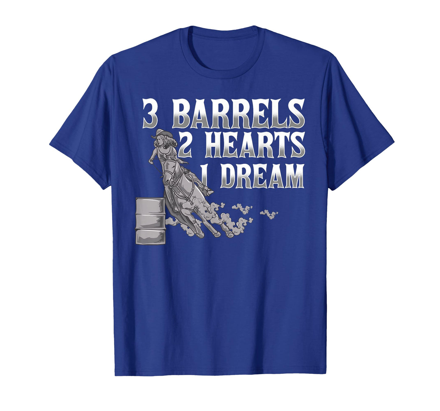 3 Barrels, 2 Hearts, 1 Dream Horse Barrel Racing T-Shirt