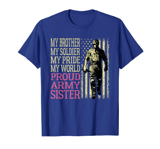 My Brother My Soldier Hero Proud Army Sister Military Sis T-Shirt