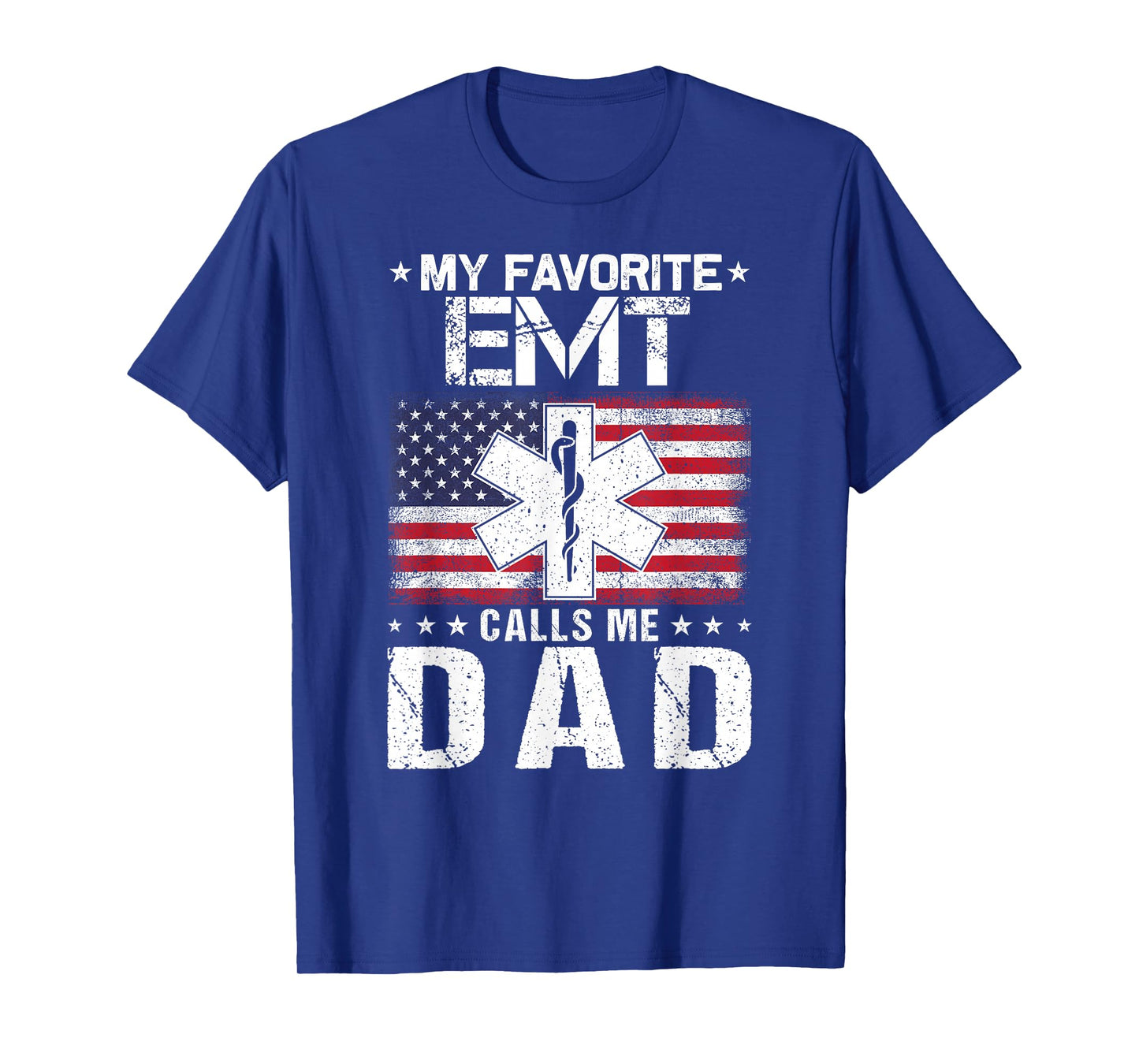 My Favorite EMT Calls Me Dad Proud Dad Father's Day T-Shirt