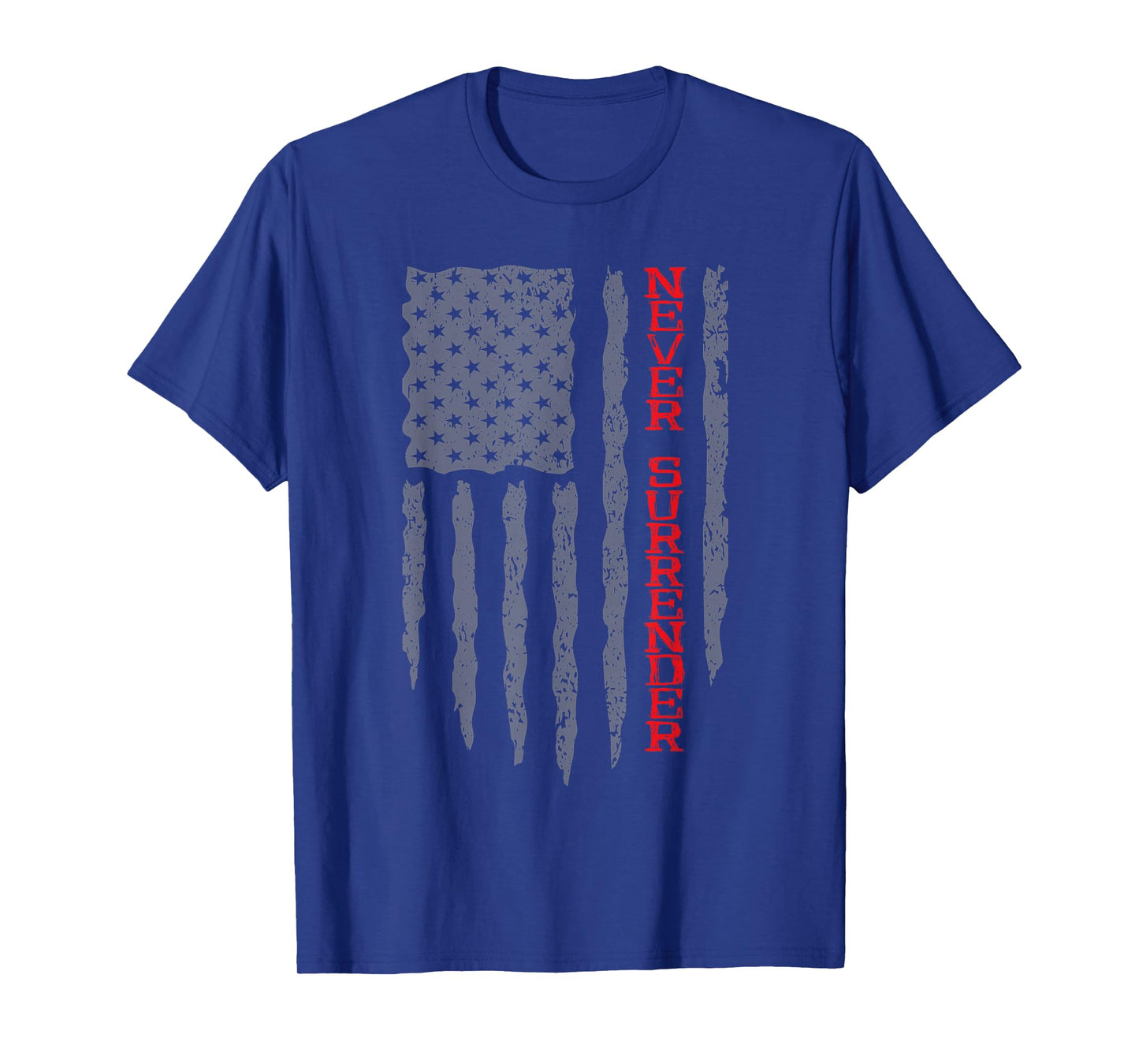 Never Surrender Shirt | USA Flag Never Surrender T-Shirt