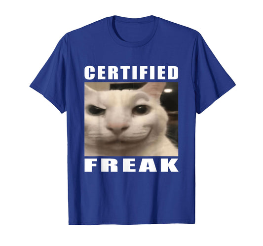 Certified Freak Funny Cat Meme T-Shirt