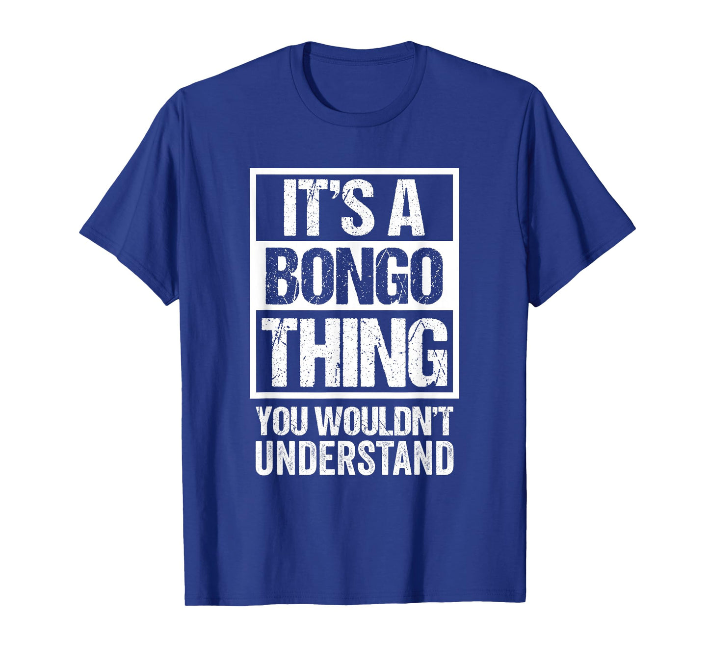 It's A Bongo Thing You Wouldn't Understand Bongos Percussion T-Shirt